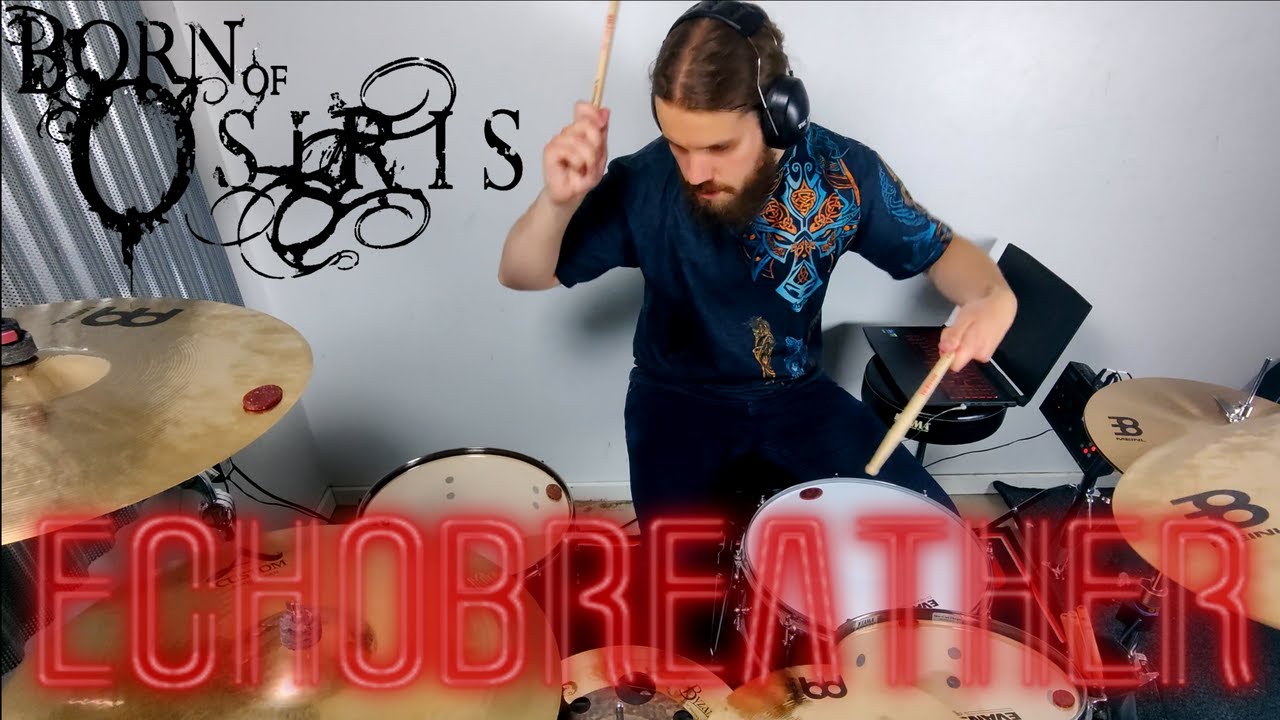 Born of Osiris 'Echobreather' (drum cover)
