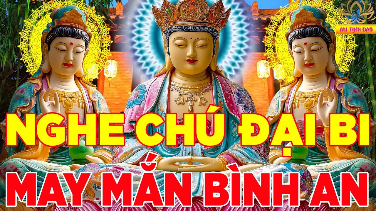 Trì Chú Đại Bi 7 Biến Trong Nhà Gia Đạo An Yên Rước Tài Đón Lộc Khỏe Mạnh Bình An