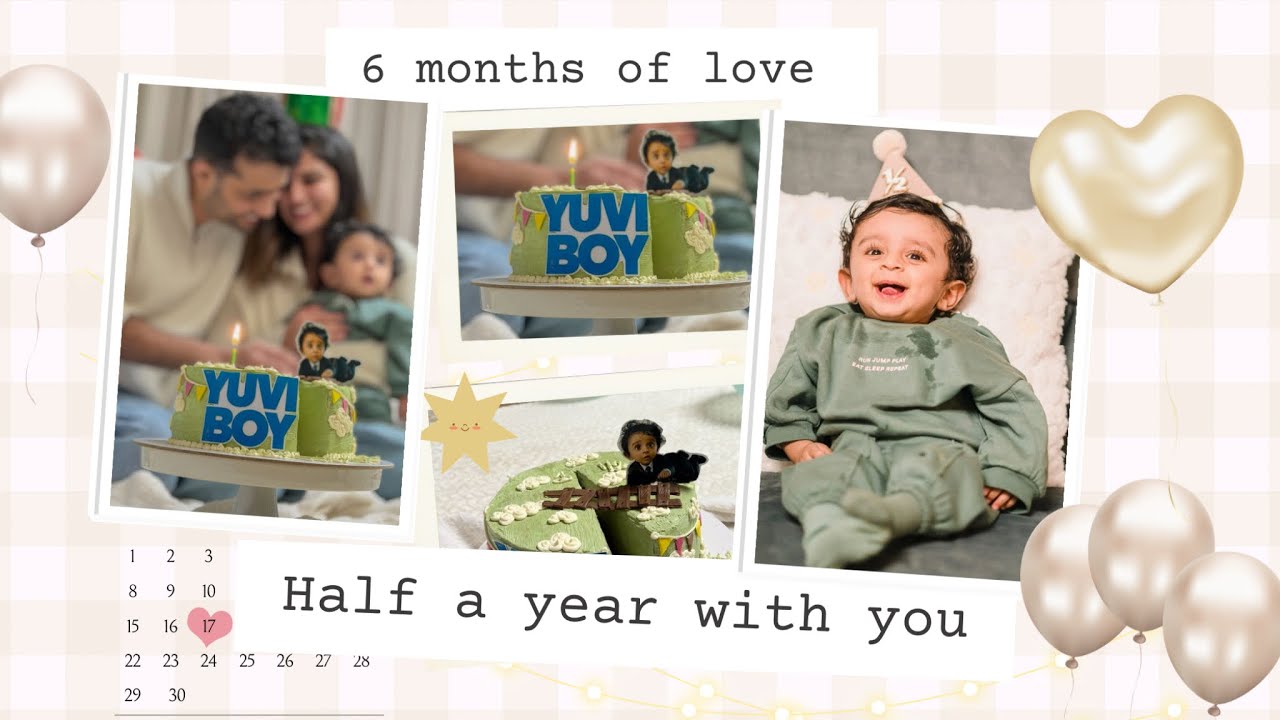 Half a year with you  | 6 months of love | Time flies