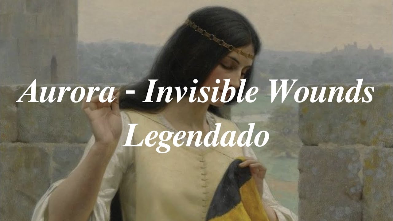 Aurora - Invisible Wounds - legendado