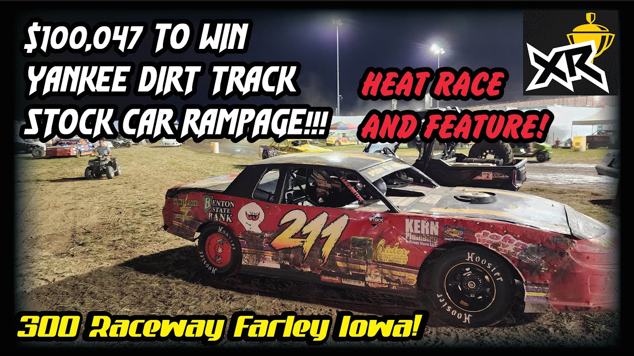 Dirt XR Stock Car Rampage, 47th Yankee Heats and A Main