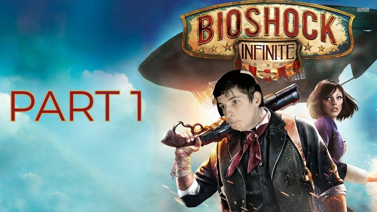 BioShock Infinite JakesterIX Gameplay | Part 1
