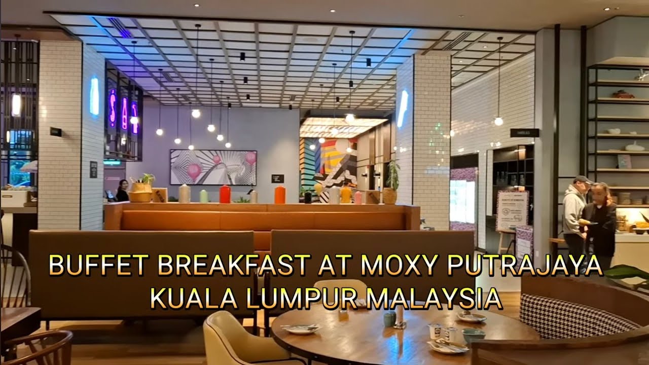 BUFFET BREAKFAST AT MOXY PUTRAJAYA KUALA LUMPUR MALAYSIA COMPLETE VIDEO