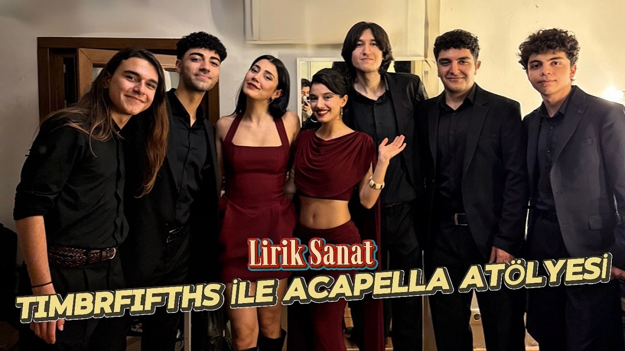 TimbrFifths İle Acapella At&ouml;lyesi - Lirik Sanat