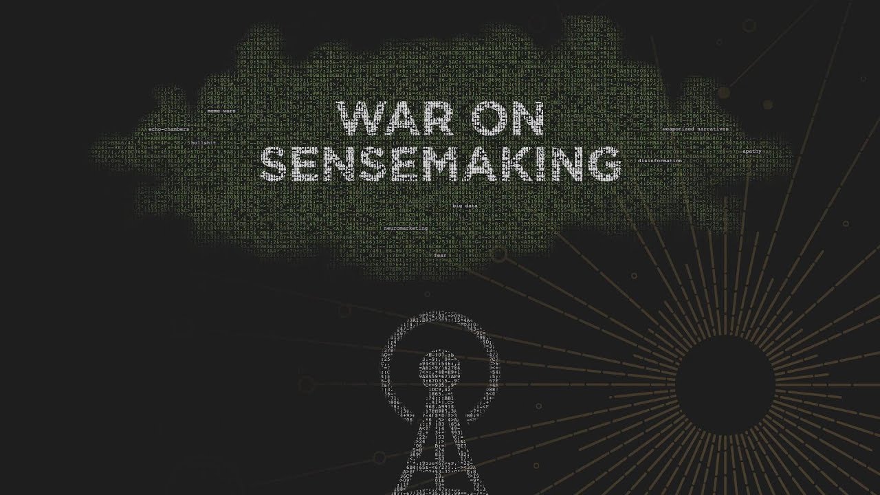 The War on Sensemaking, Daniel Schmachtenberger