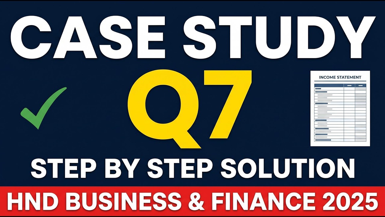 How to Solve HND Business & Finance Case Study 2025 (Step by Step)