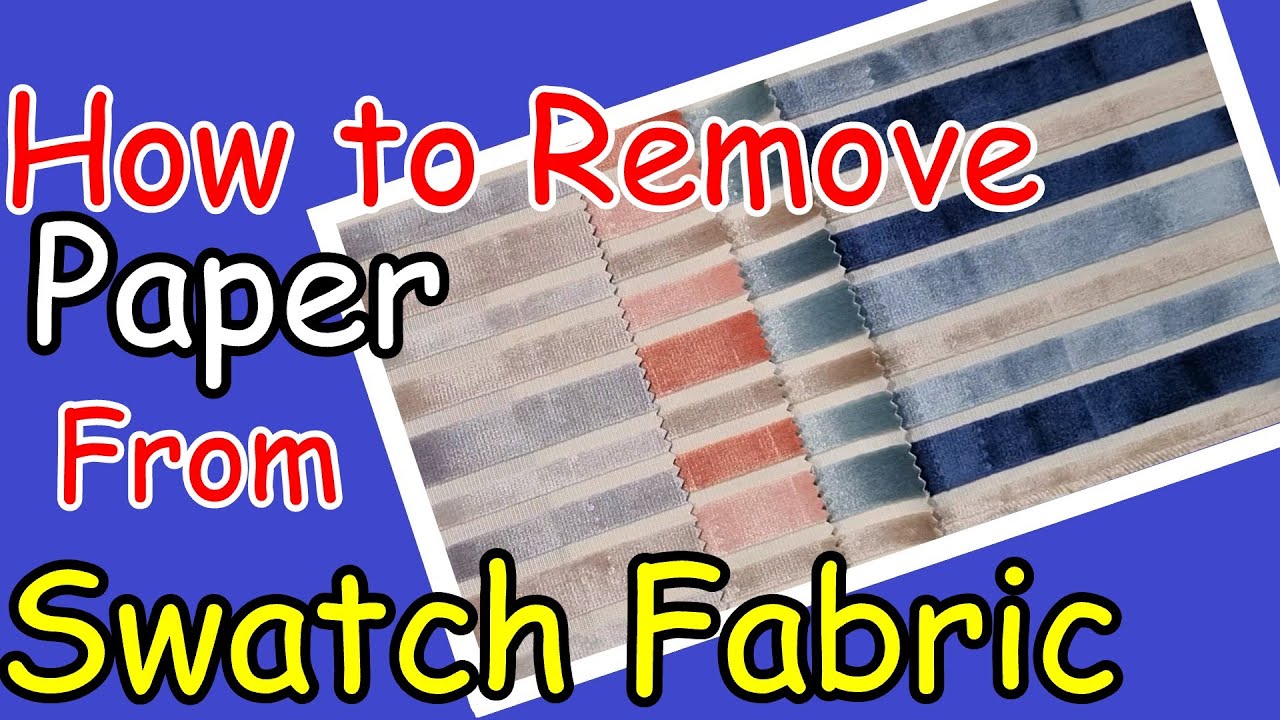 How to remove paper from sample swatch fabric experimenting with upholstery sample fabric