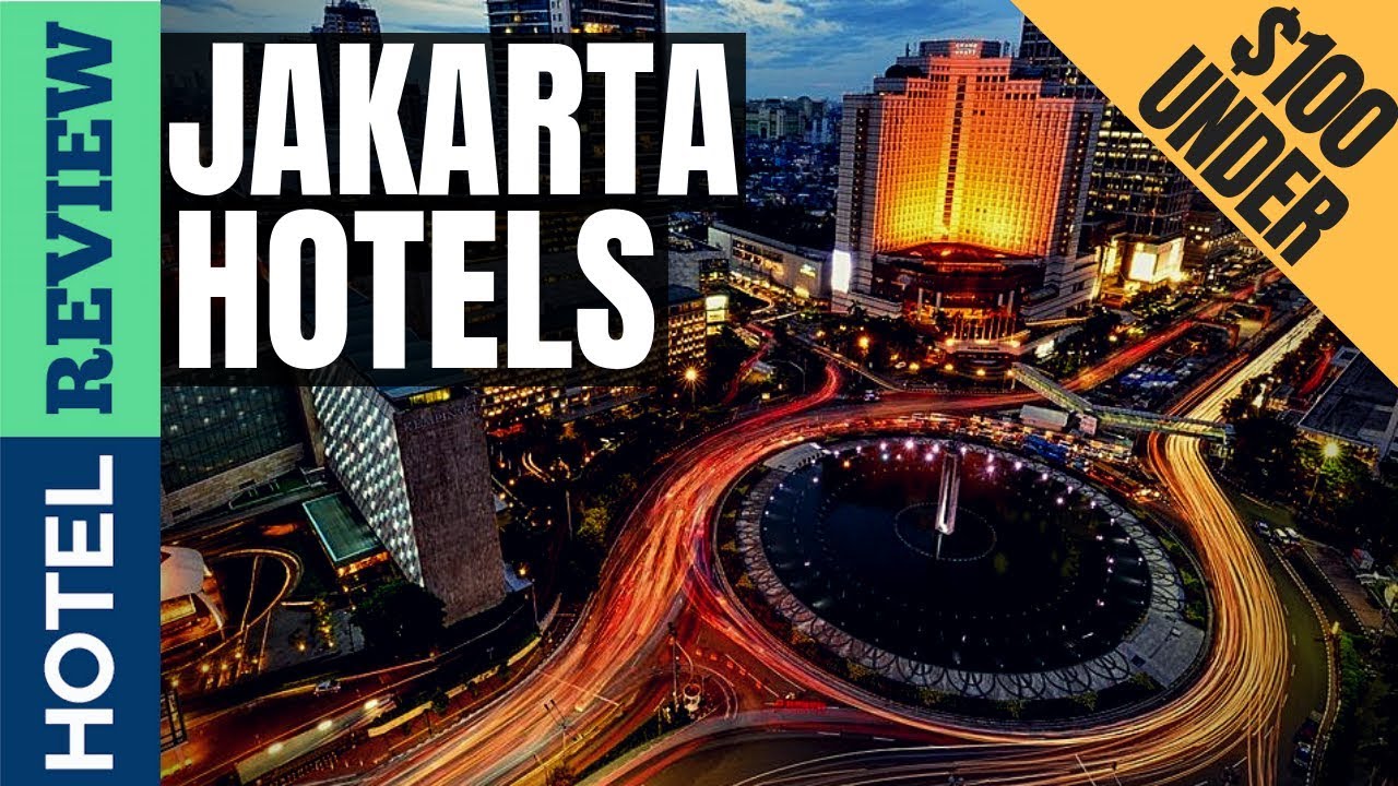 ✅Jakarta Hotels: Best Hotels In Jakarta [Under $100] (2022)
