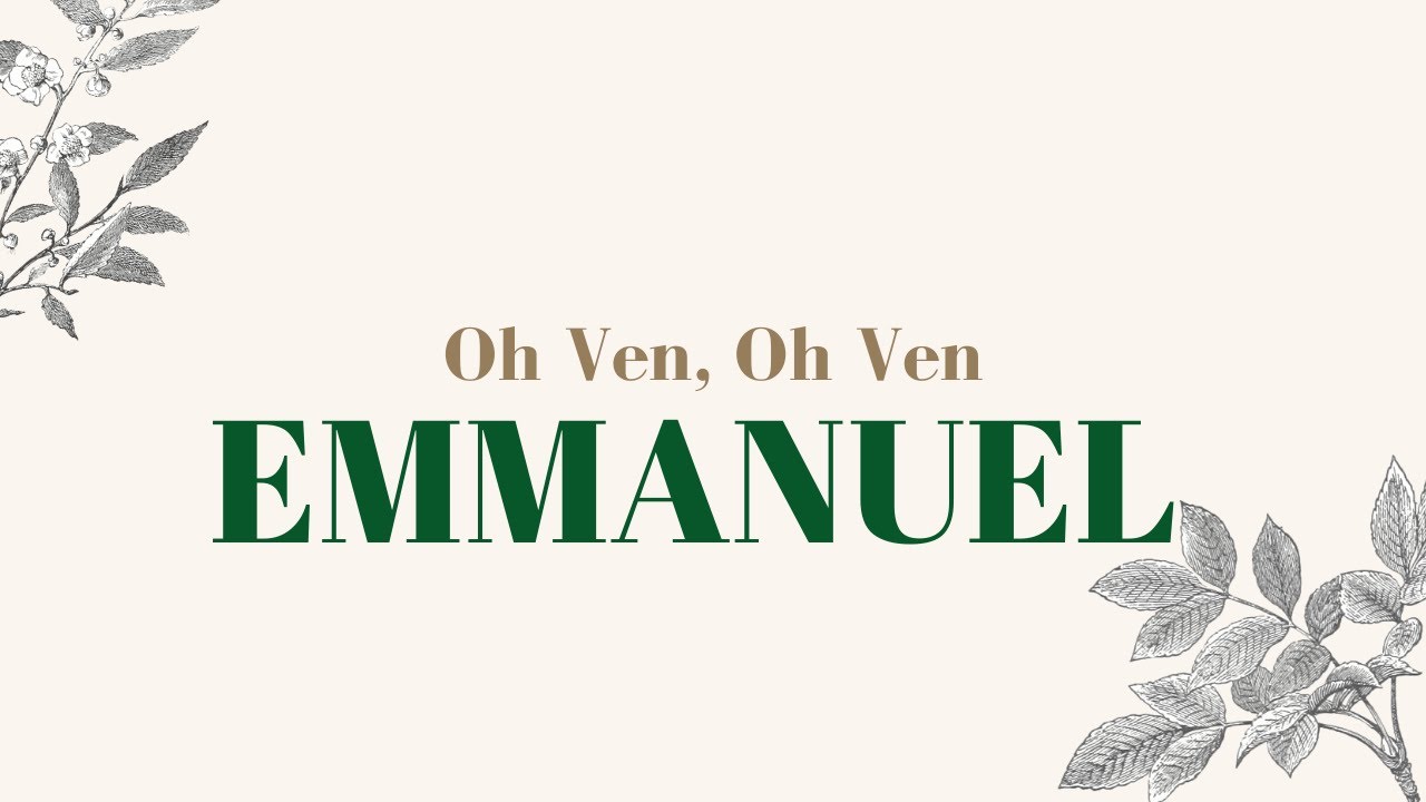 Oh Ven, Oh Ven, Emmanuel - Iglesia del Pueblo