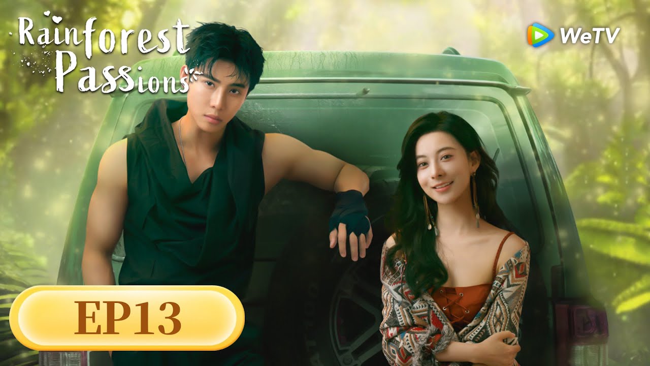 She Went to Find Her Brother but Got a Husband Instead!| Rainforest Passions |FULL EP13 ENG SUB|WeTV