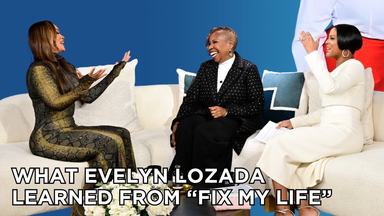 What Evelyn Lozada Learned From Iyanla Vanzant’s “Fix My Life”