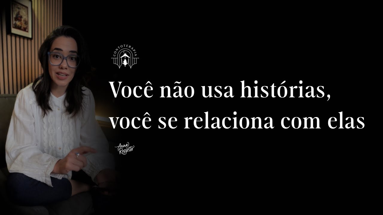 Você não usa histórias, você se relaciona com elas