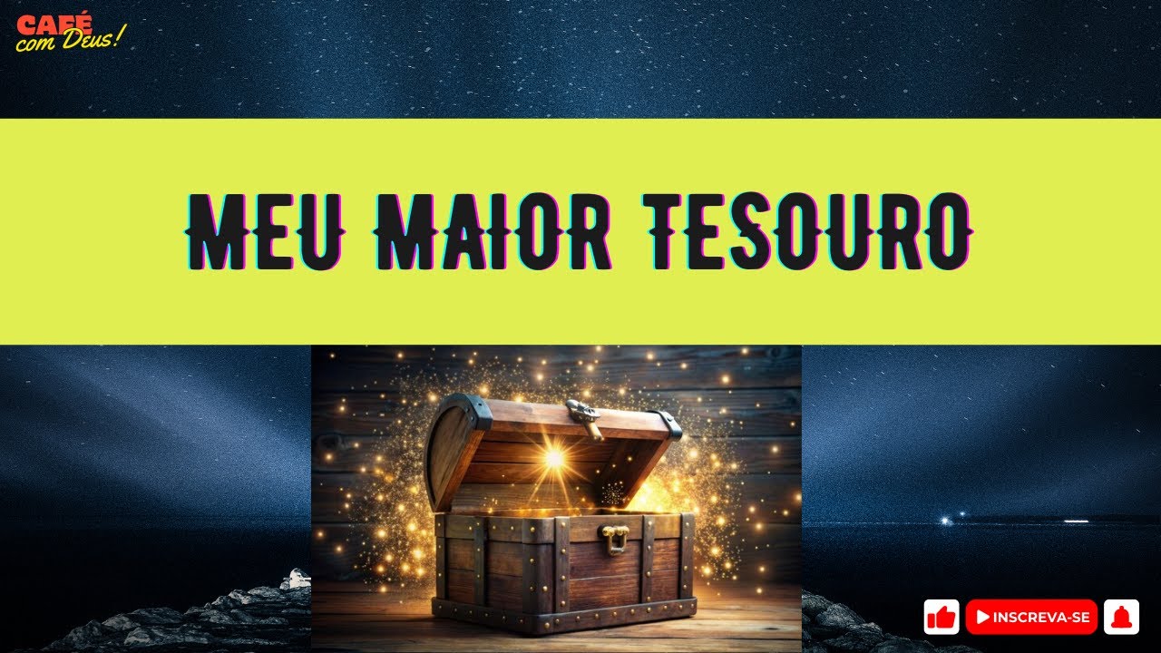 MEUS MAIOR TESOURO