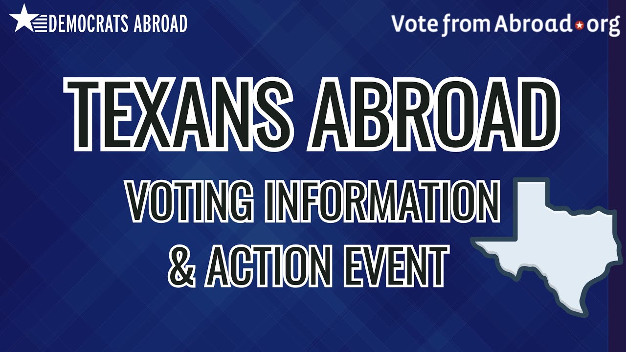 Texas Voter? Here's all the info you need to vote from abroad