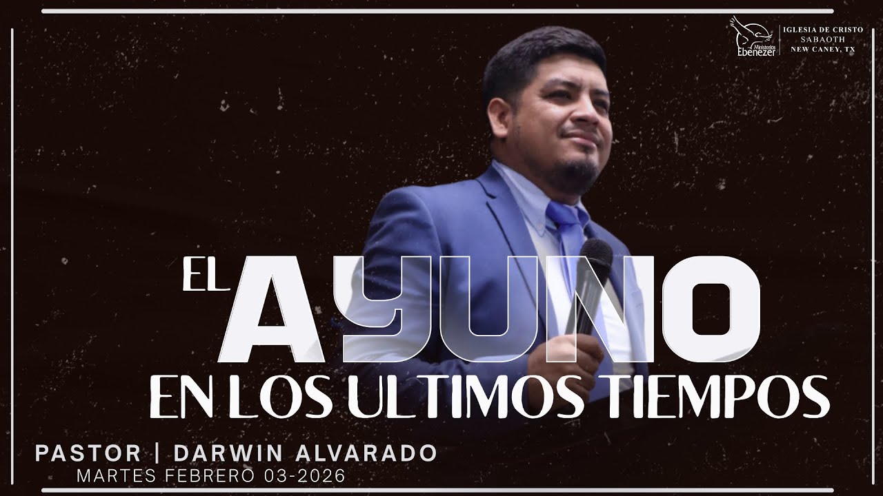 Pastor Darwin Alvarado | El Ayuno en los Últimos tiempos | Servicio Familiar | Febrero 03-2026