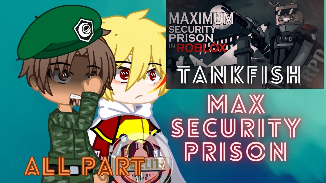 (Part2/ALLPART) GATE react ro TANKFISH Creating MAXIMIUM Security Prison
