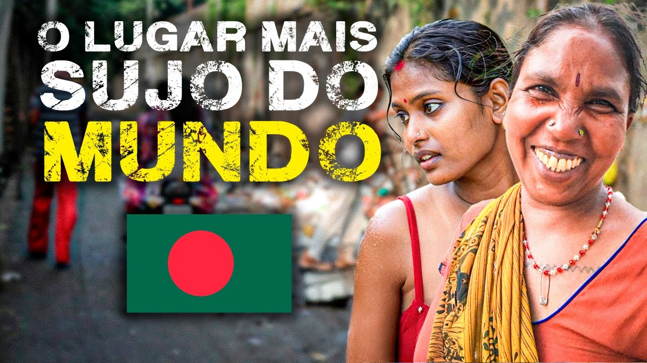 O País Mais POBRE e SUJO da Terra: Conheça BANGLADESH - Documentario