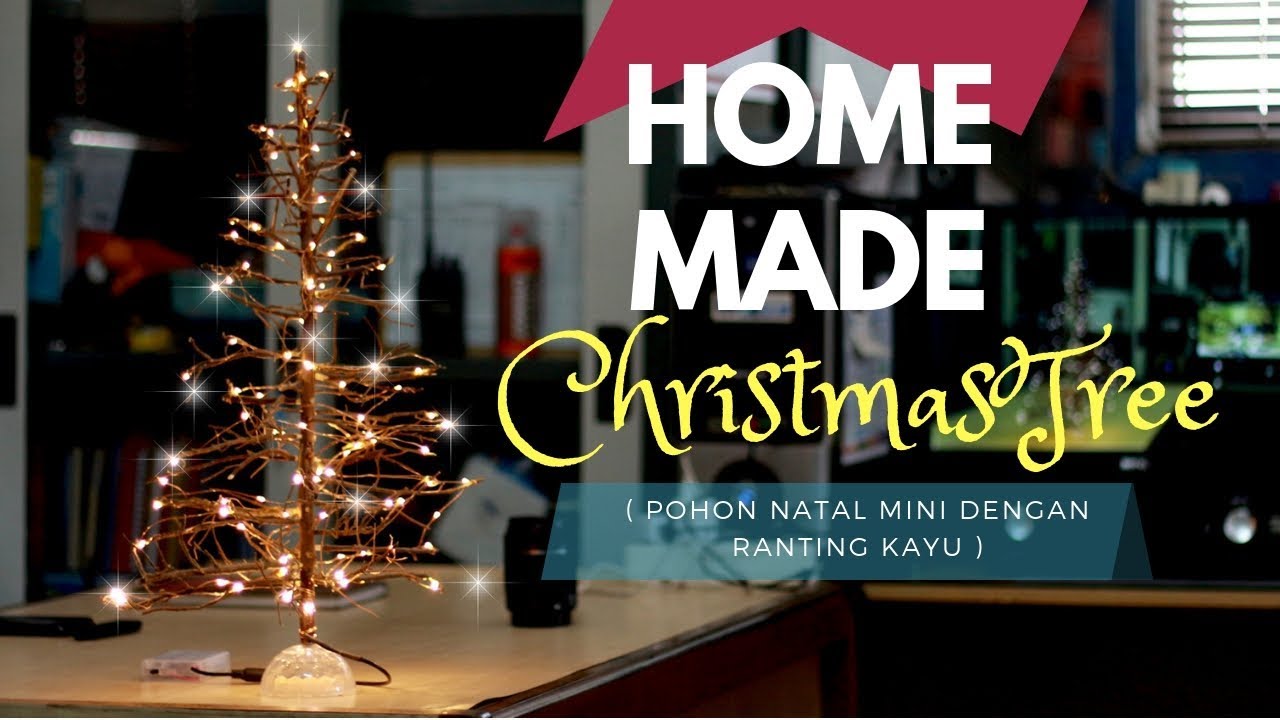HOMEMADE CHRISTMAS TREE WITH TWIGS (Pohon Natal Mini dengan Ranting Kayu)