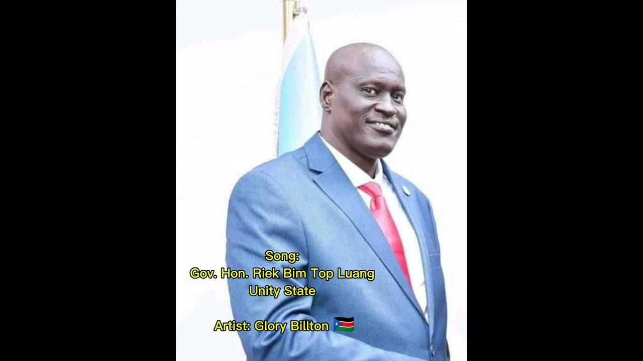 Unity State. Gov. Justice Riek Bim Top Luang by Glory Billton
