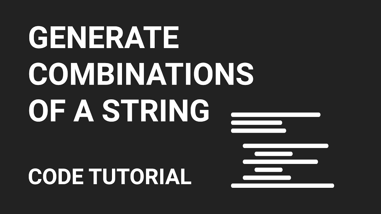 Combinations Of String | Code Tutorial