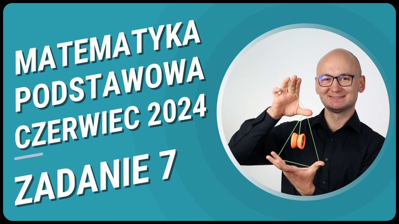 Zadanie 7 - Matura Czerwiec 2024 Matematyka Podstawowa - Równania i nierówności