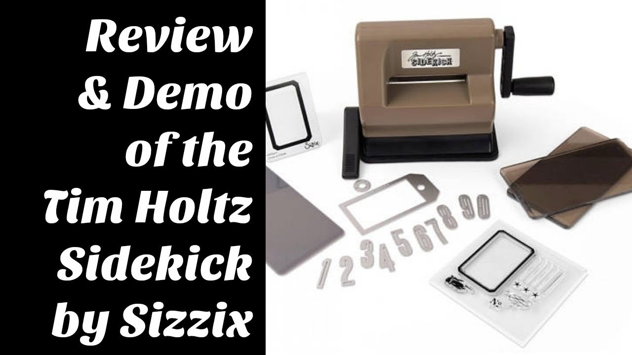 Sizzix Tim Holtz Sidekick: Review & Demo