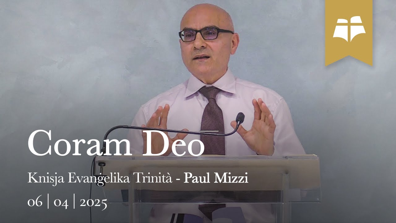Coram Deo - Salm 139:1-12 - Paul Mizzi