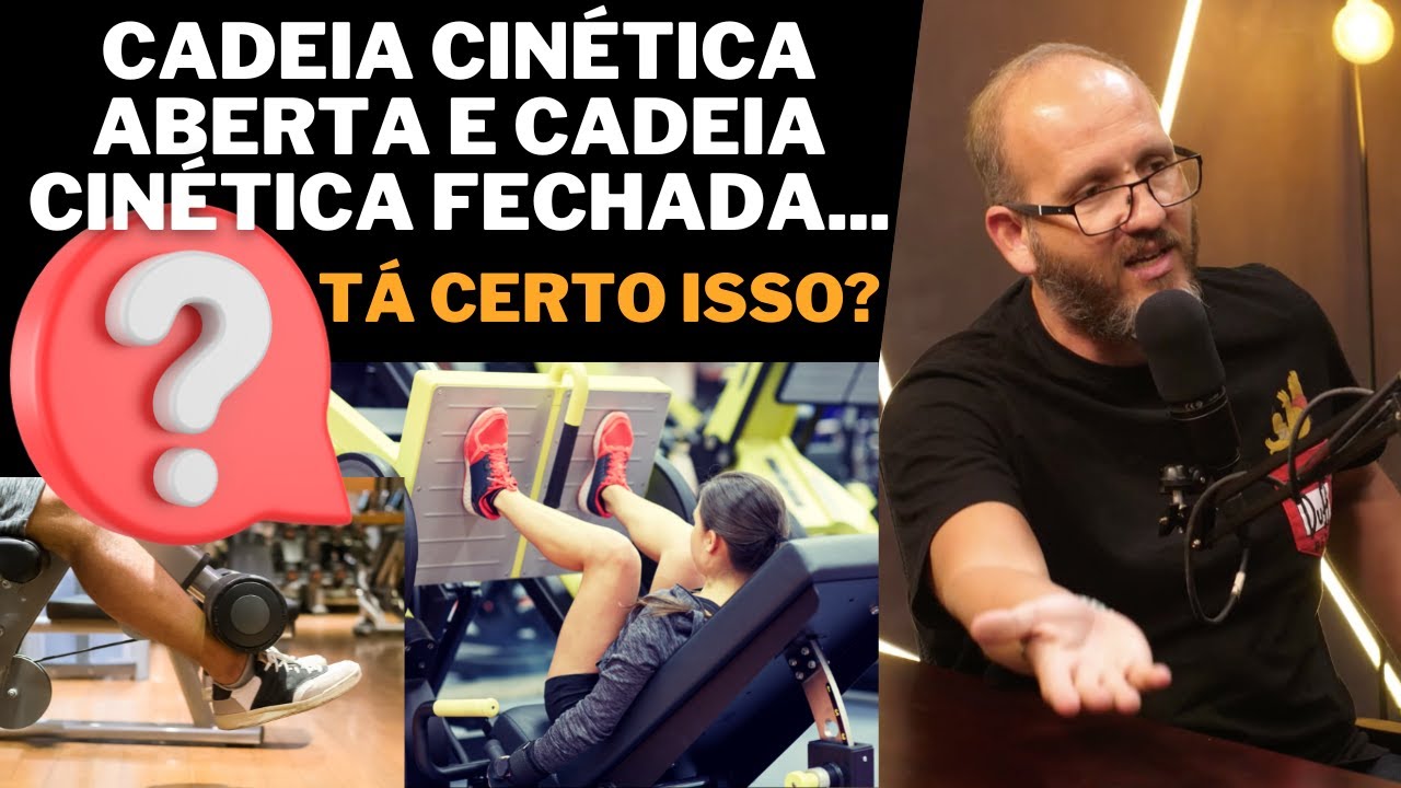 CADEIA CIN&Eacute;TICA ABERTA E CADEIA CIN&Eacute;TICA FECHADA... T&Aacute; CERTO ISSO?