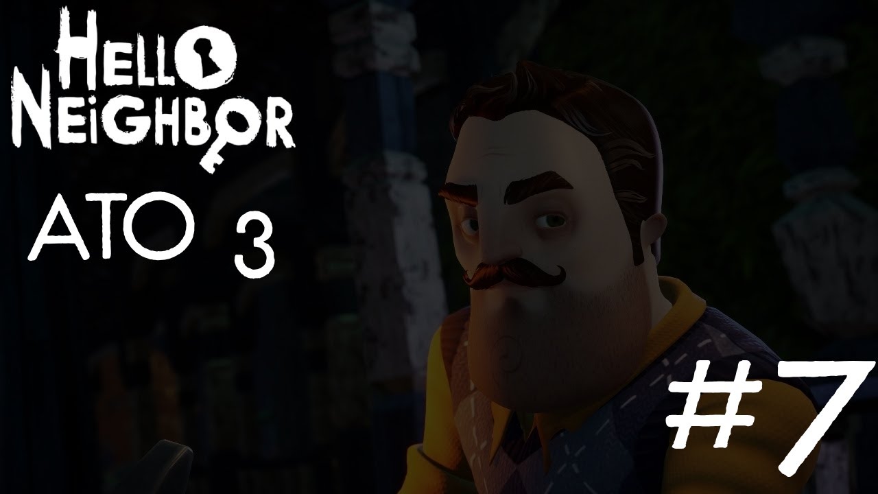 HELO NEIGHBOR #7 | ATO 3 | PC - PT