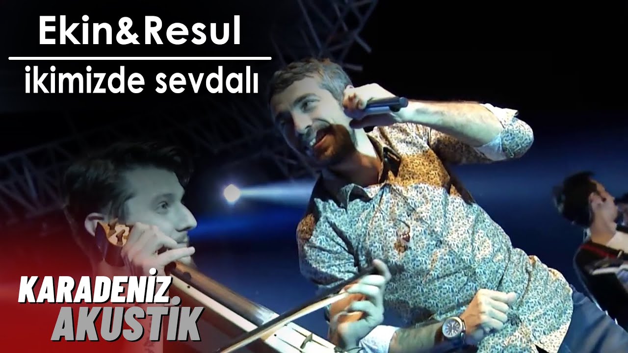Resul Dindar ft. Ekin Uzunlar - İkimiz de Sevdali