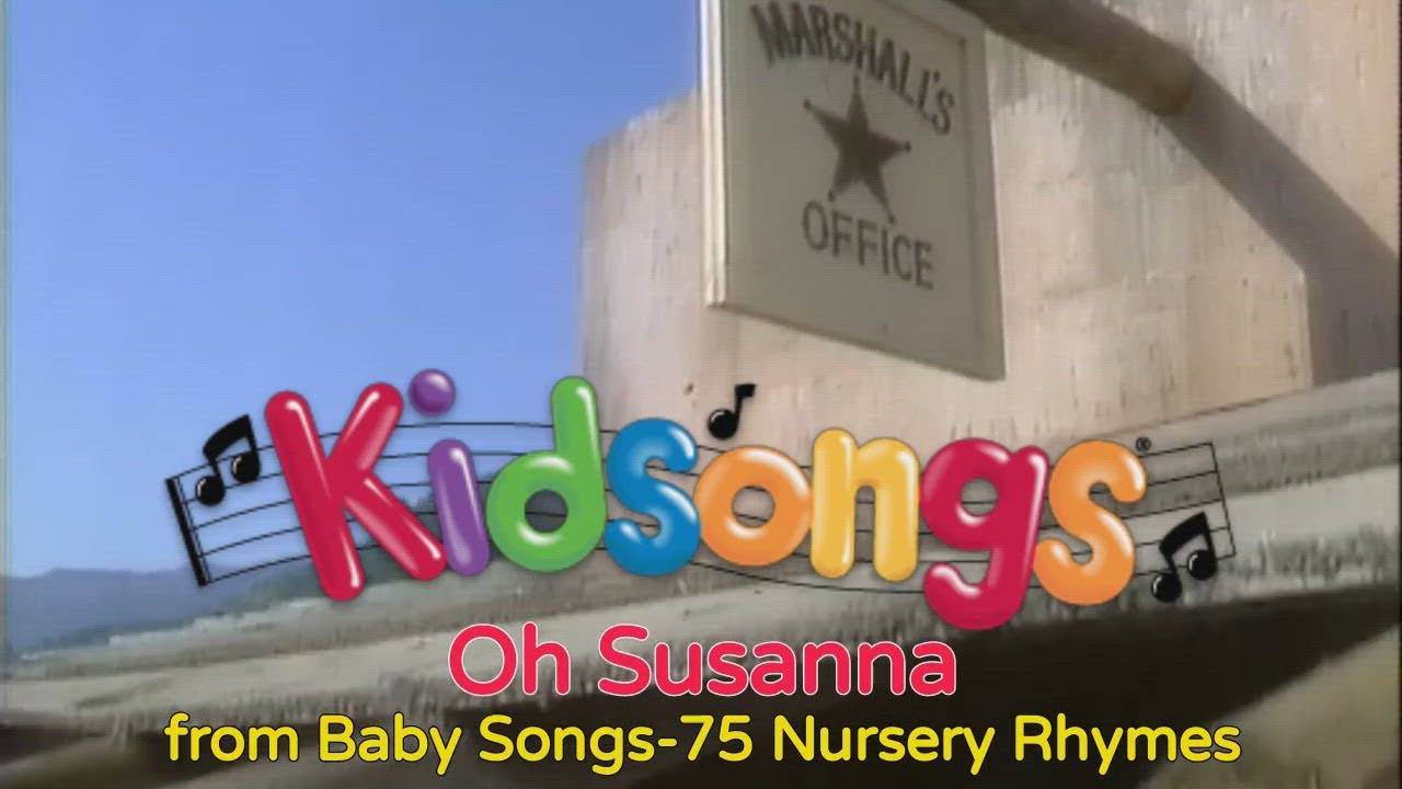 Kidsongs - Oh Susanna from Kidsongs: Baby Songs-75 Nursery Rhymes