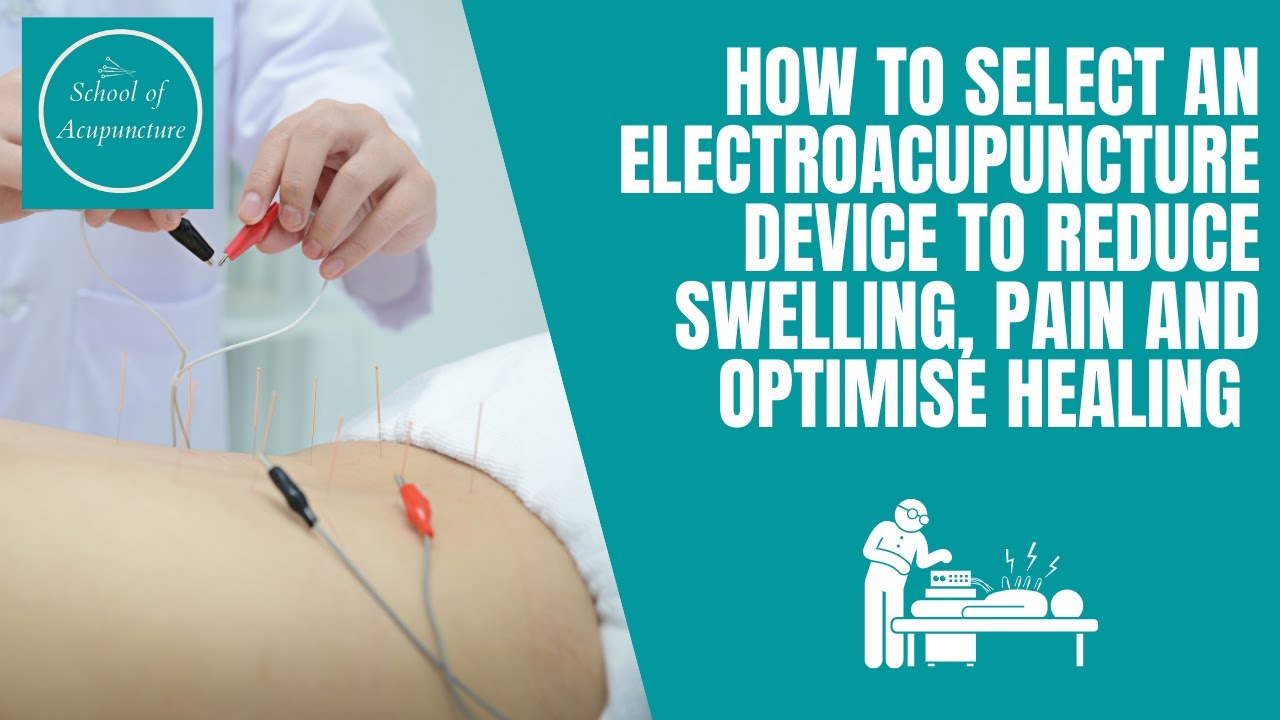 How to select an electroacupuncture device to reduce swelling, pain and optimise healing.