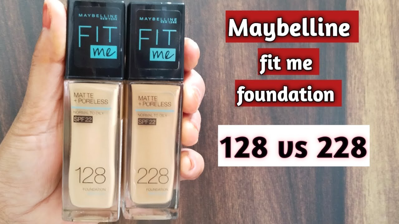 Maybelline fit me foundation shade 128 vs 228 which is better for medium skin tone