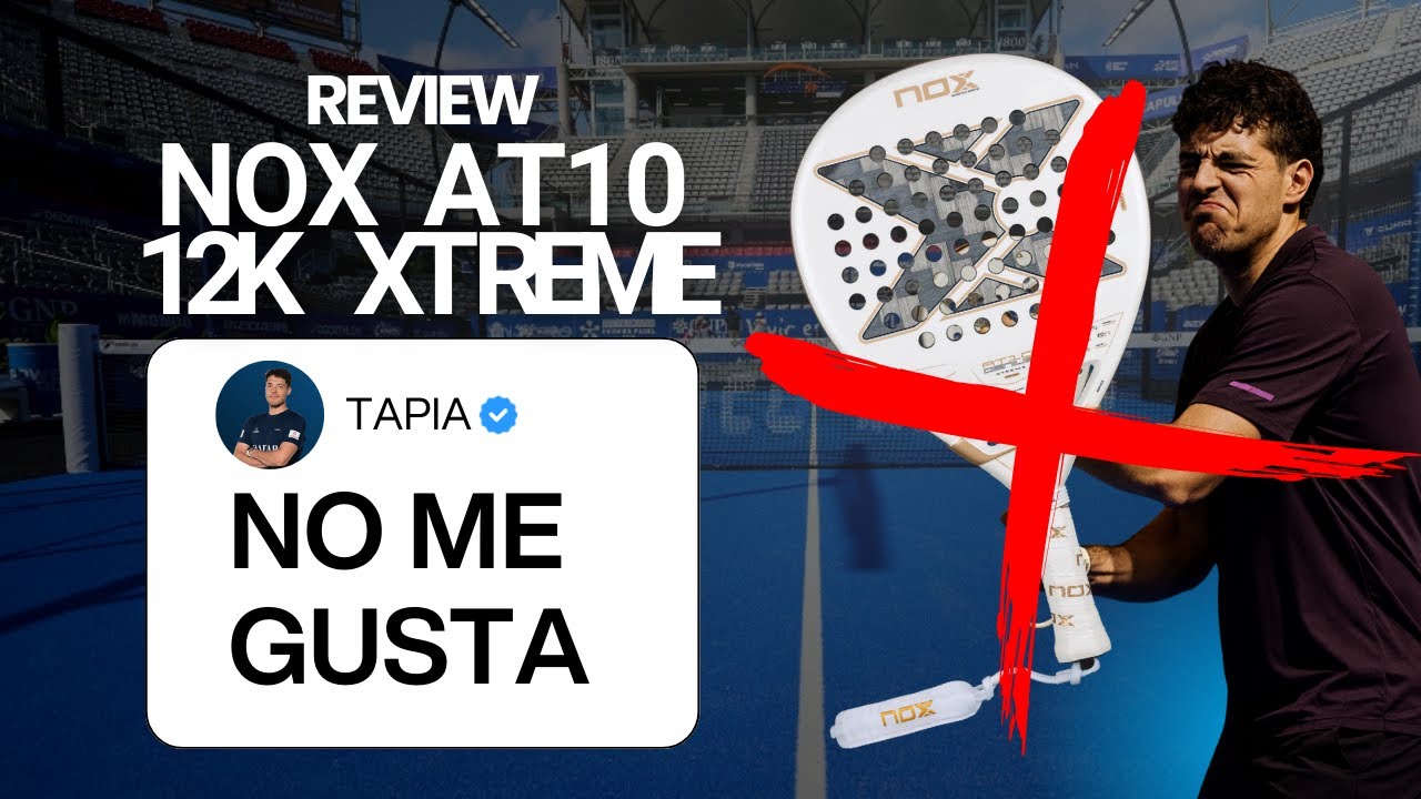 NOX AT10 12K XTREME - La pala que TAPIA no QUISO