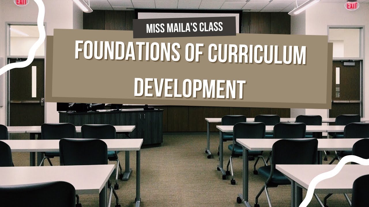 FOUNDATIONS OF CURRICULUM DEVELOPMENT