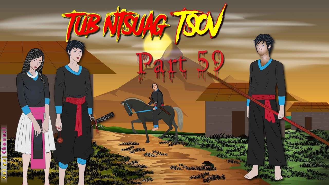 Dab Neeg Tub Ntsuag Tsov (Part59) Kob Lawj Xeeb Thiab Kiv Zeej Toog 25/03/2023