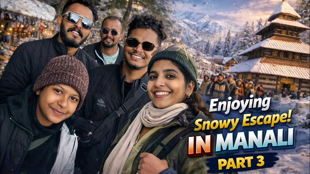 Part 3 | Enjoyment in Manali | we 6 people |