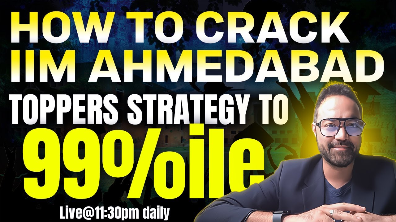 How to Crack IIM Ahmedabad | CATKing Toppers Revels CAT 99%iler Strategy