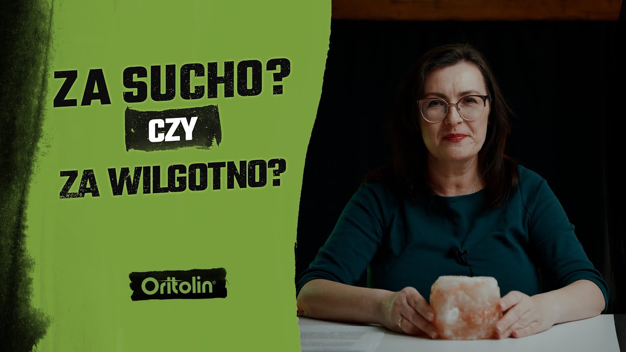 Za sucho czy za wilgotno?