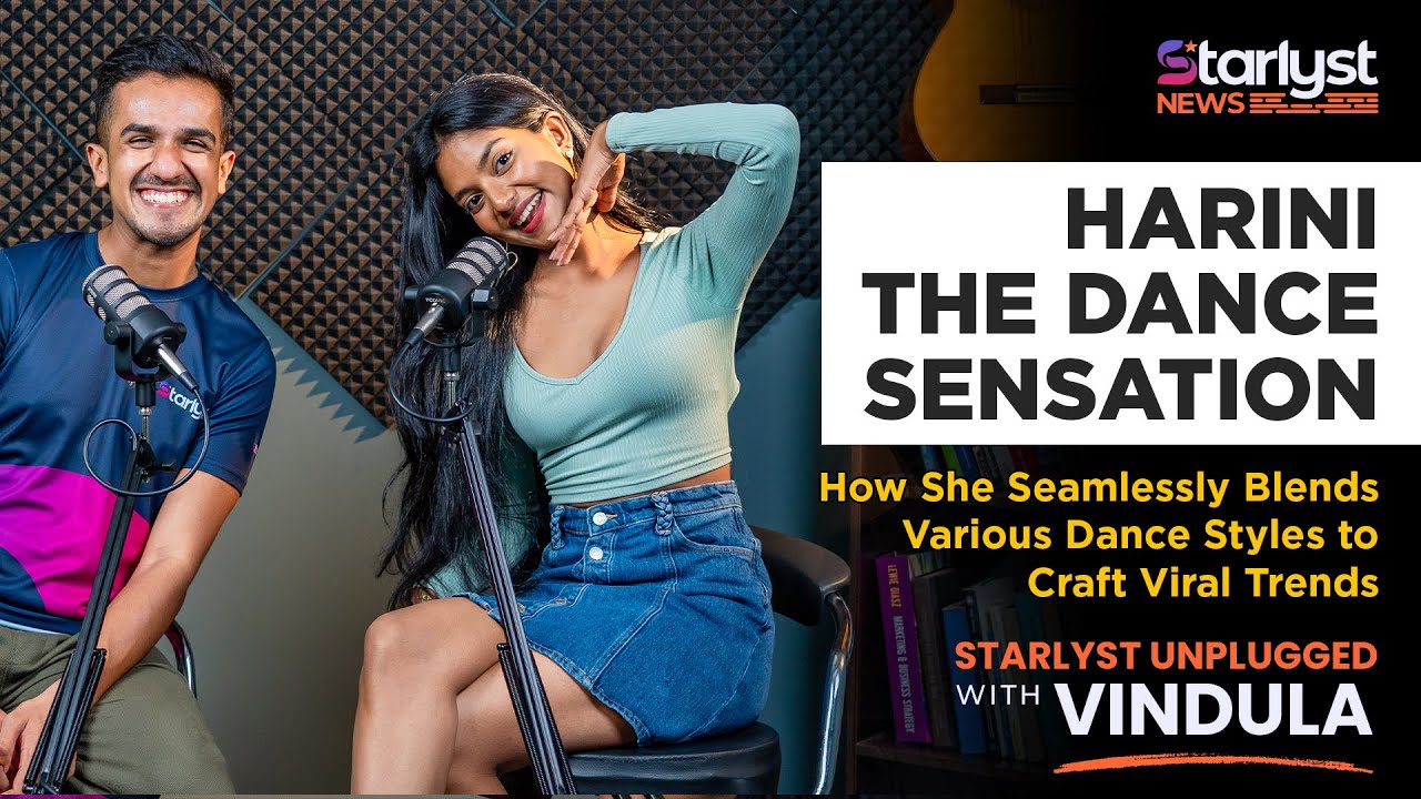 Harini the Dance Sensation: How She Seamlessly Blends Various Dance Styles | Starlyst Unplugged