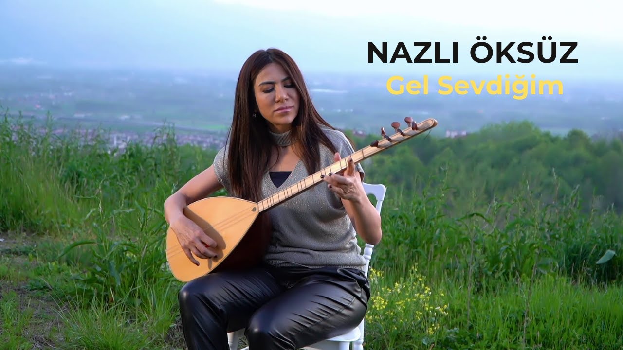 Gel Sevdiğim  - NAZLI ÖKSÜZ #türkü #album #müzik 