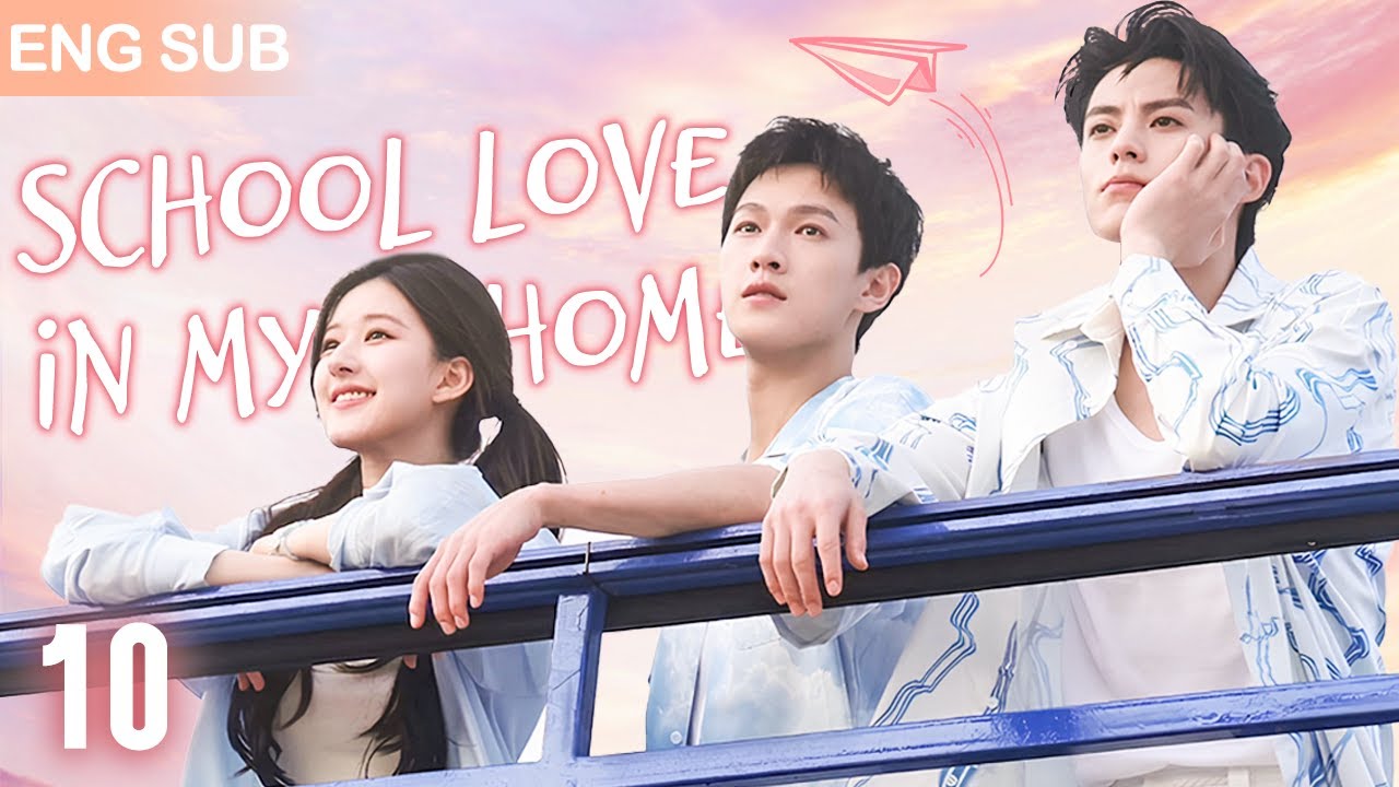 [Eng Sub] School Love In My Home EP 10🧸School Hunk Moved Into My House, From Roomate To Boyfriend