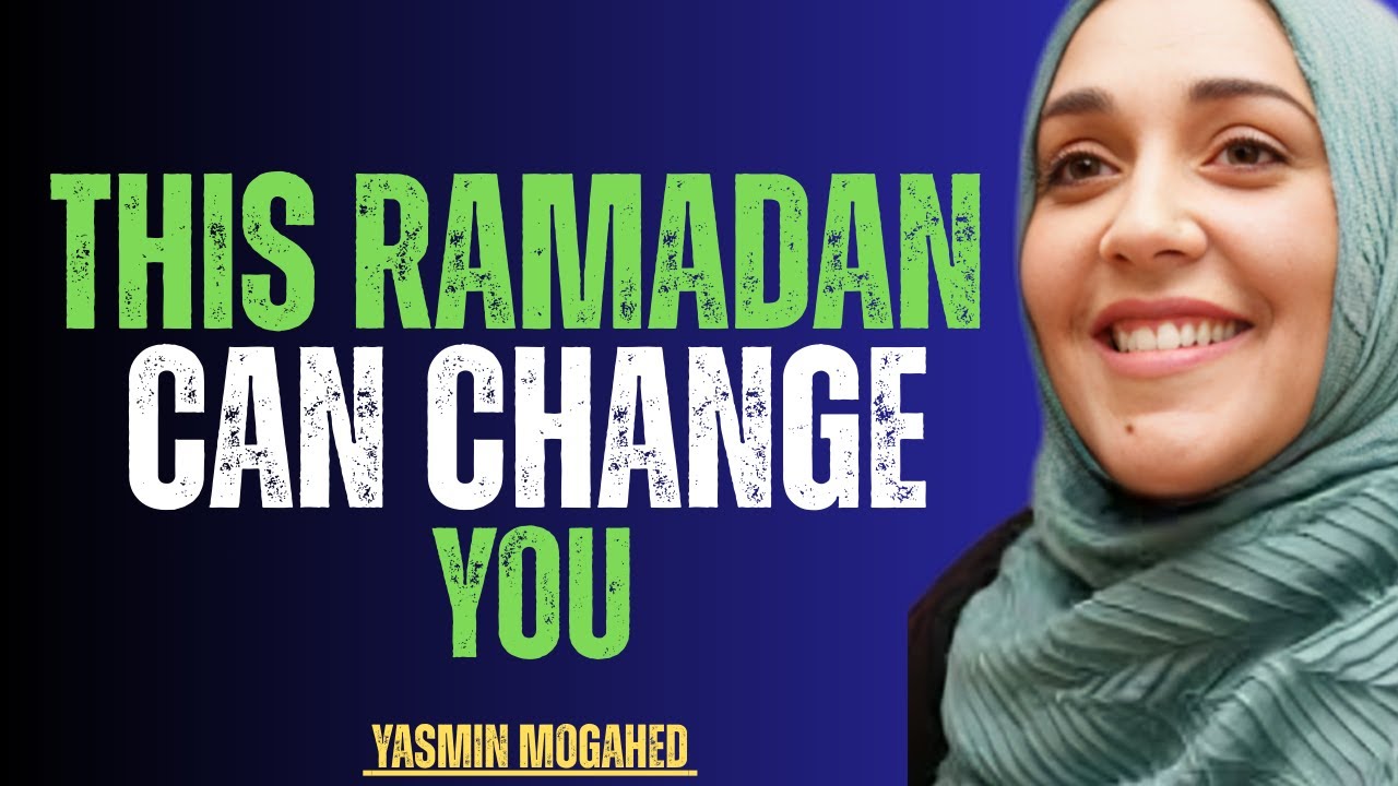 &ldquo;The Best Ways to Make the Most of Ramadan 2026 | Yasmin Mogahed&rdquo;