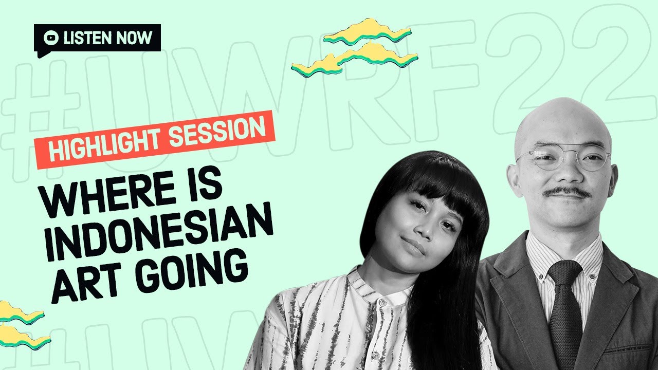 #UWRF22 Festival Highlights | Where is Indonesian Art Going