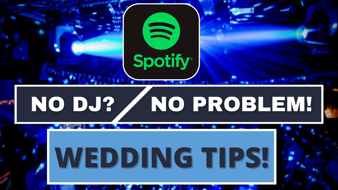 HOW TO USE SPOTIFY FOR YOUR WEDDING | 3 steps to a stress-free wedding | NO DJ NEEDED!