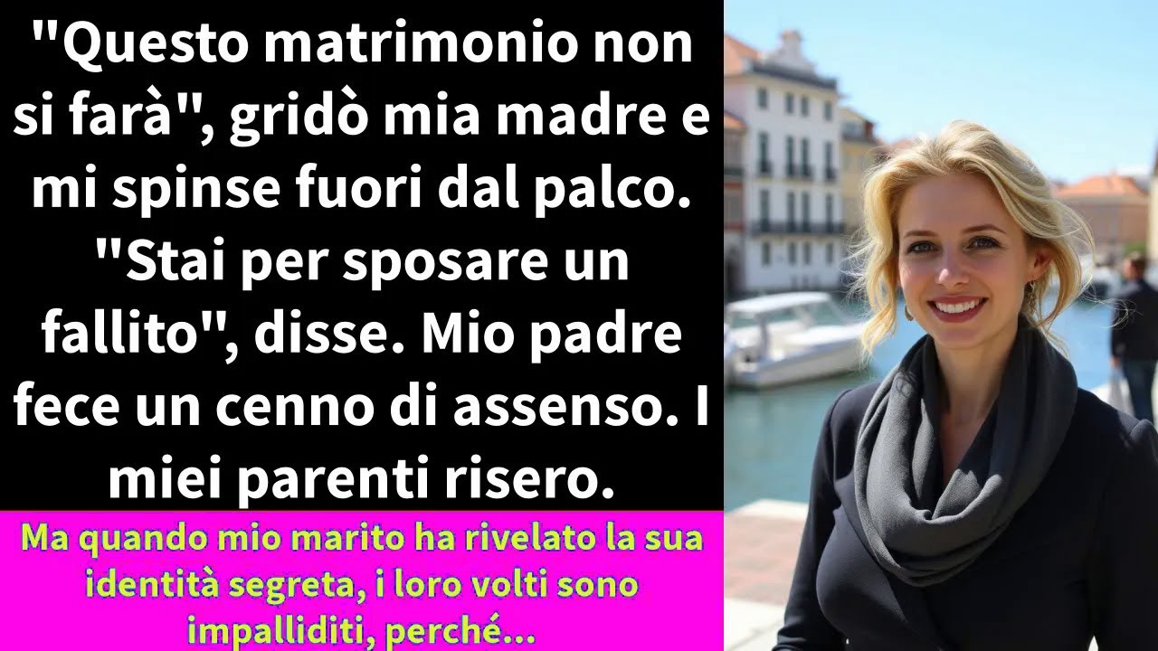"Questo matrimonio non si farà", gridò mia madre e mi spinse fuori dal palco.