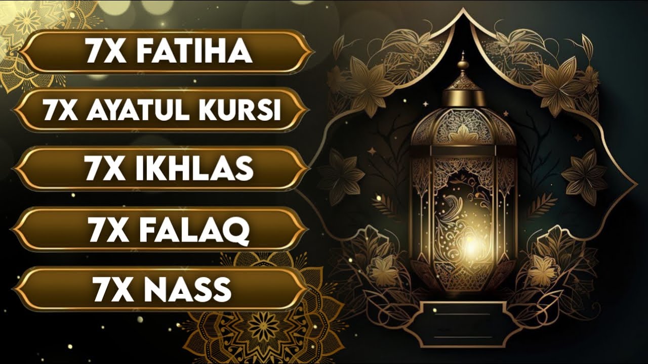 7X KAFIRUN 7X IKHLAS 7X FALAQ 7X NAS 7X FATIHA 7X AYATUL KURSI