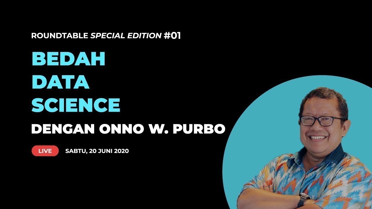 Bedah Data Science with Onno W. Purbo, Ph.D