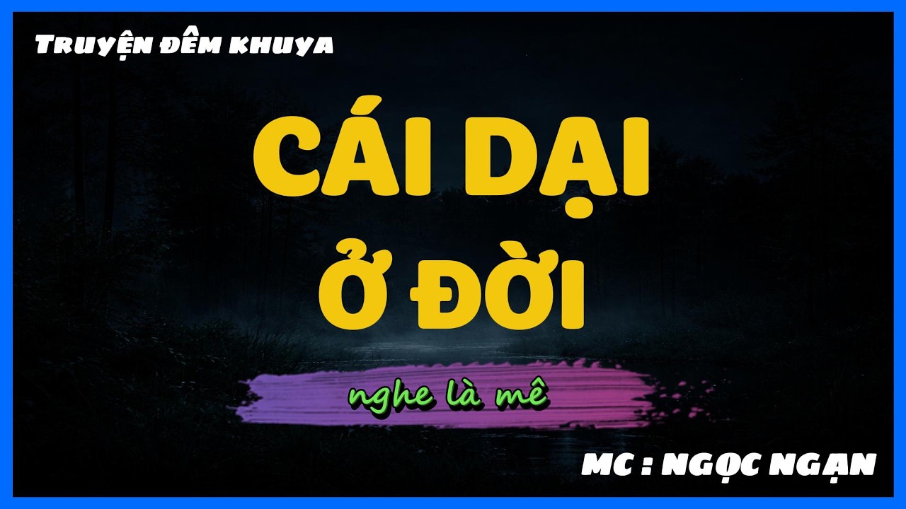 Cực Hay-Truyện Đời Nghe Mà Thấm : 