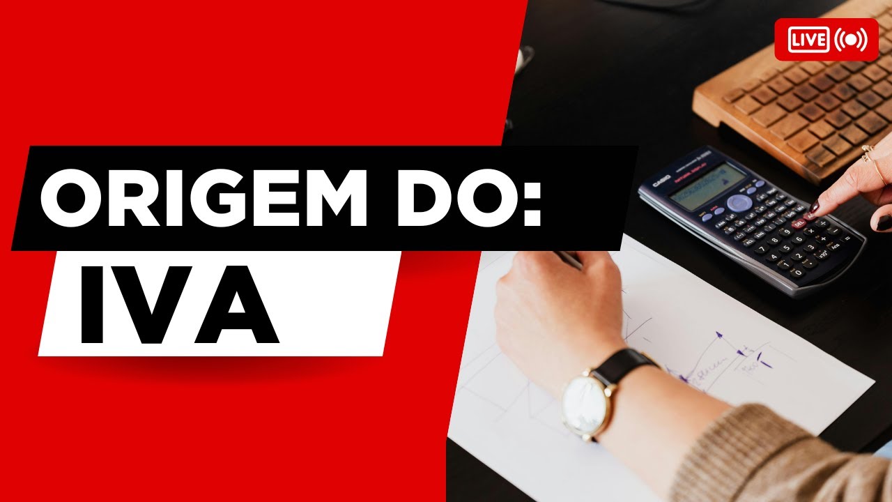 IVA Descomplicado: A Origem e Como Funciona para Compradores e Vendedores - Fiscalidade parte 03